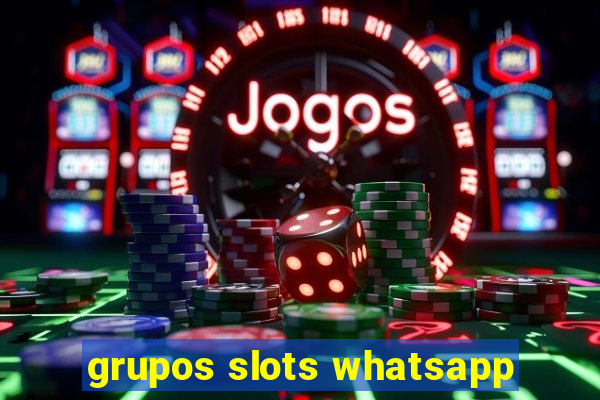 grupos slots whatsapp